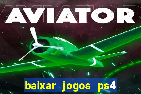 baixar jogos ps4 pkg pt br