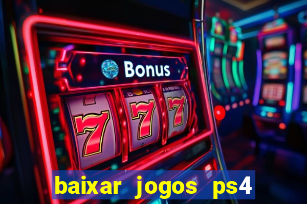 baixar jogos ps4 pkg pt br