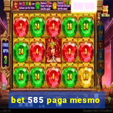 bet 585 paga mesmo