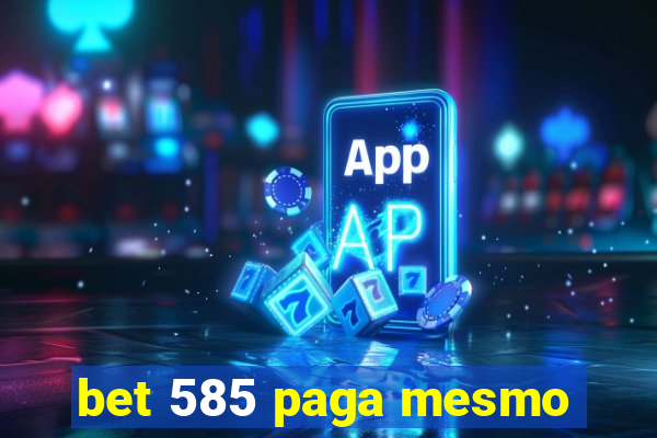 bet 585 paga mesmo