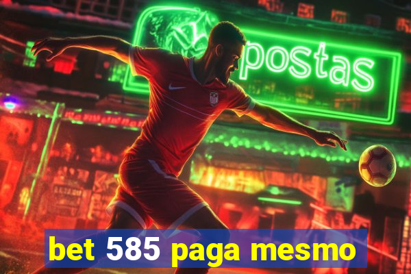 bet 585 paga mesmo