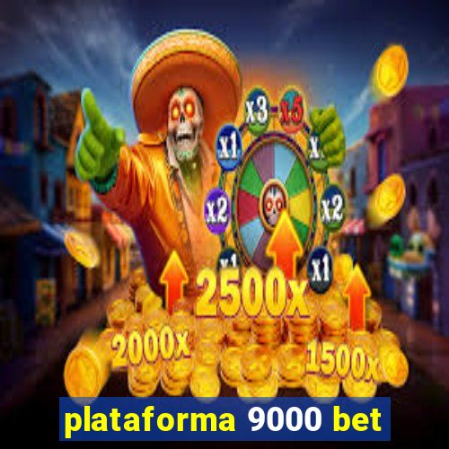 plataforma 9000 bet