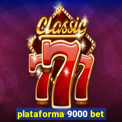 plataforma 9000 bet