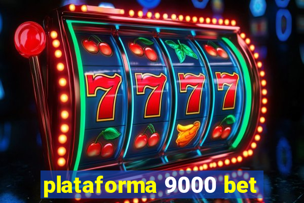 plataforma 9000 bet