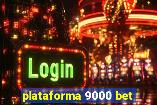 plataforma 9000 bet