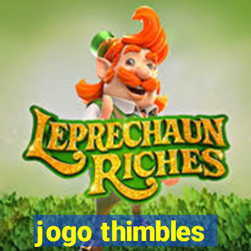 jogo thimbles