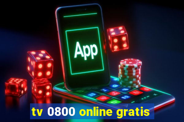 tv 0800 online gratis