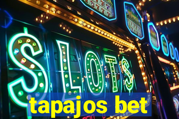 tapajos bet