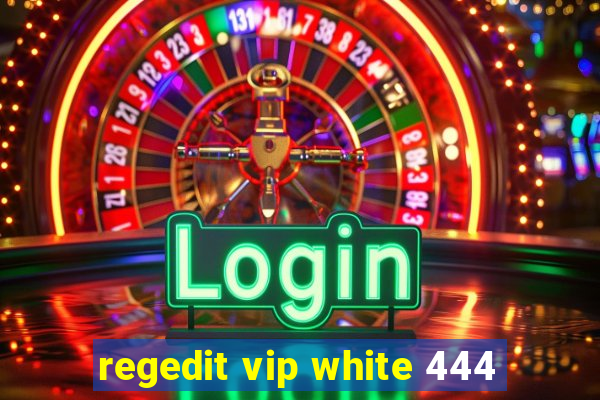 regedit vip white 444