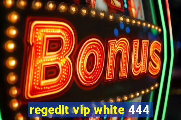 regedit vip white 444