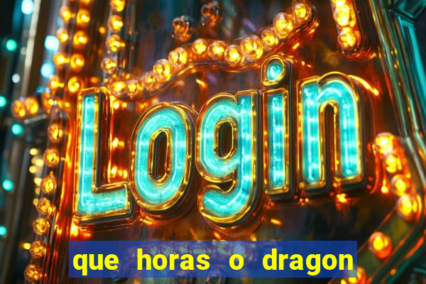 que horas o dragon fortune paga