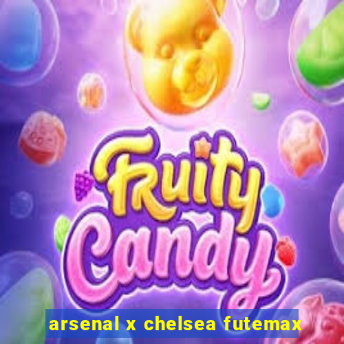 arsenal x chelsea futemax