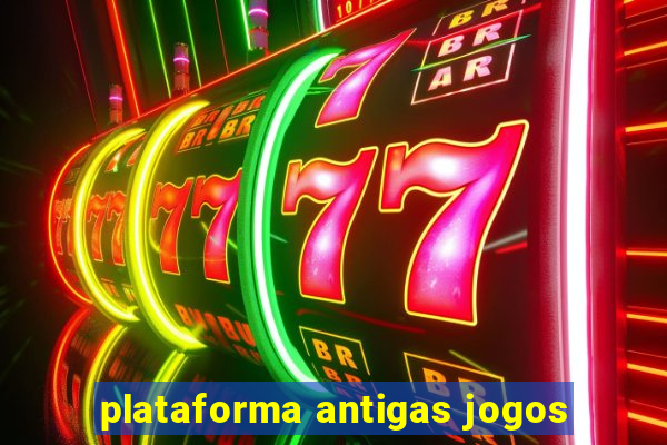 plataforma antigas jogos