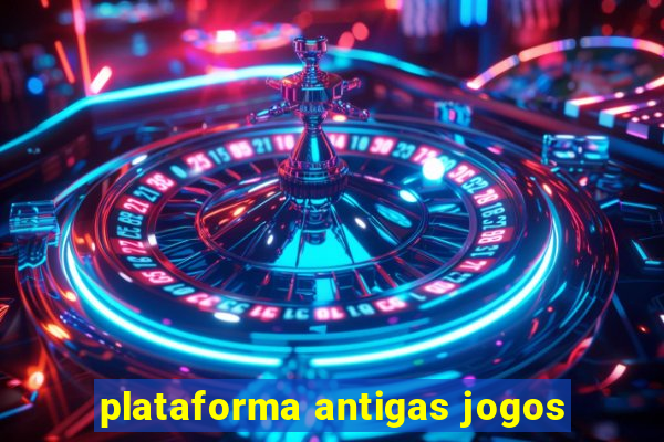 plataforma antigas jogos