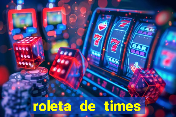 roleta de times champions league