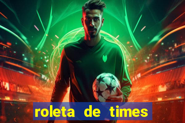 roleta de times champions league