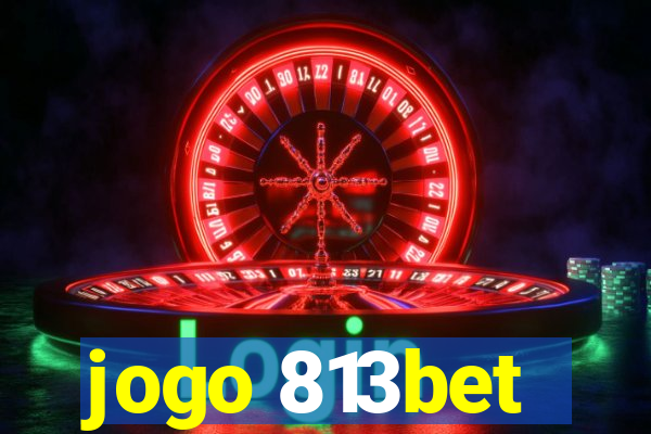 jogo 813bet