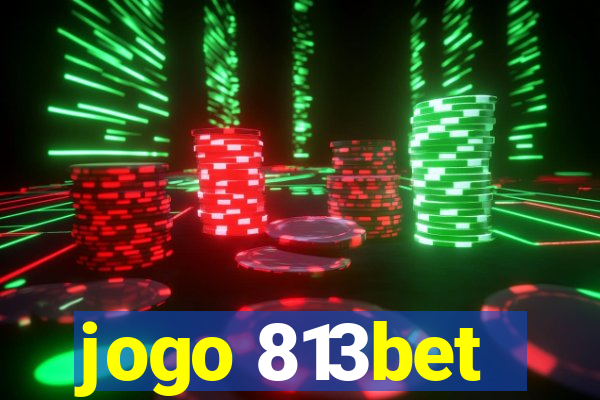 jogo 813bet