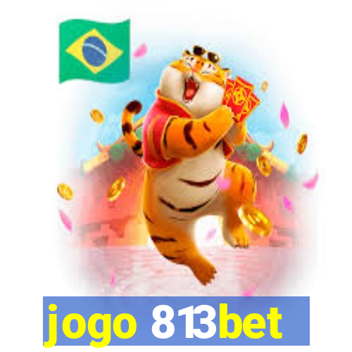 jogo 813bet