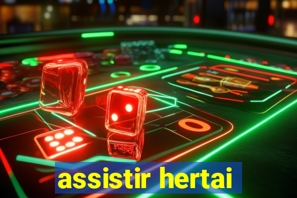 assistir hertai