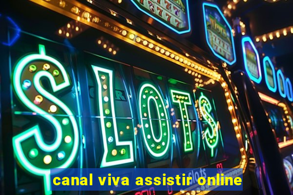 canal viva assistir online