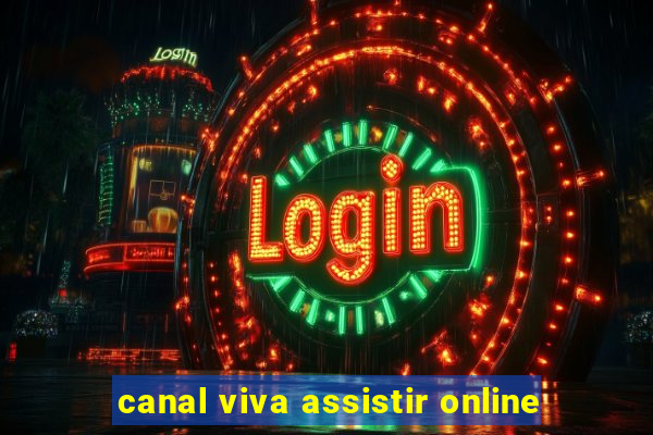 canal viva assistir online