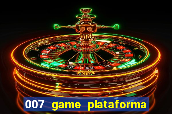 007 game plataforma de jogos