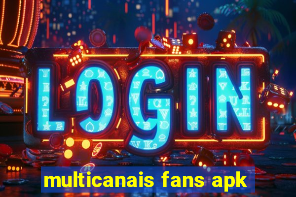 multicanais fans apk