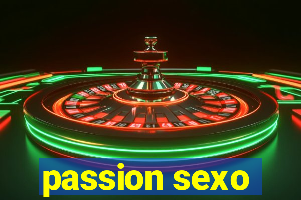 passion sexo