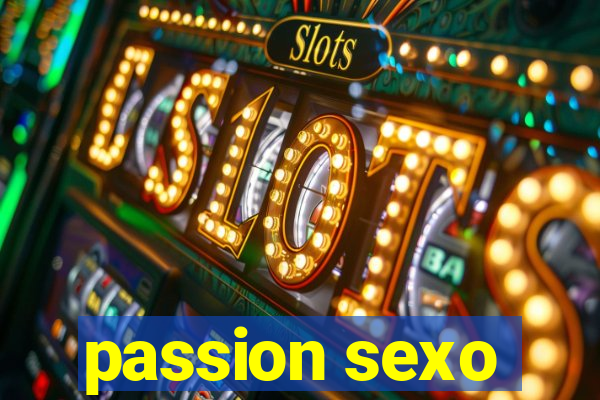 passion sexo