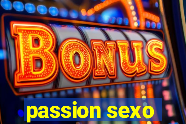 passion sexo