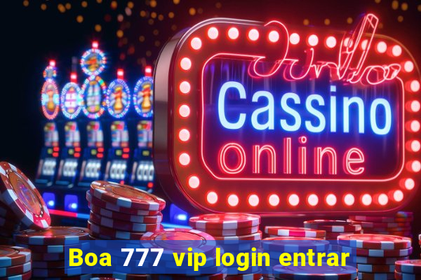 Boa 777 vip login entrar