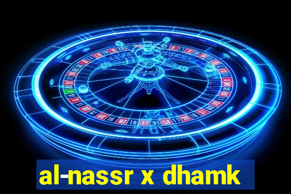 al-nassr x dhamk