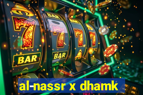 al-nassr x dhamk