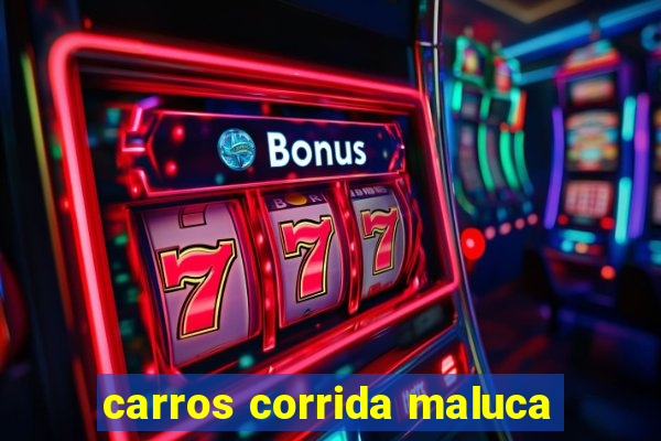 carros corrida maluca