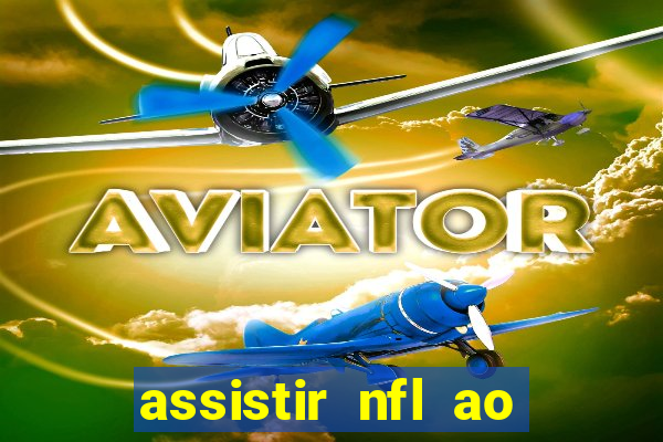 assistir nfl ao vivo gratis