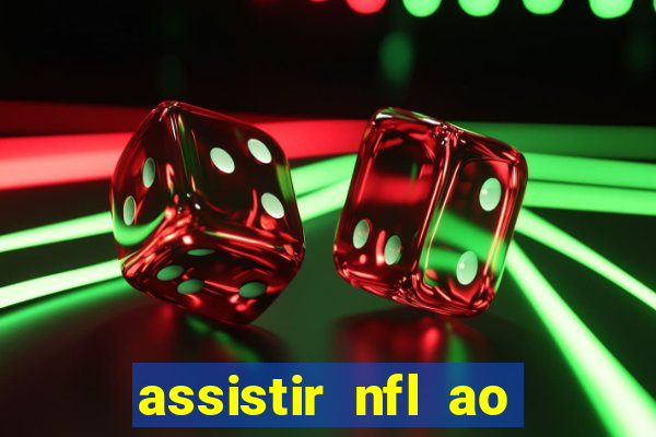 assistir nfl ao vivo gratis