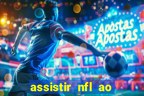 assistir nfl ao vivo gratis