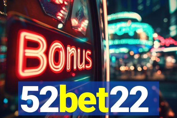 52bet22