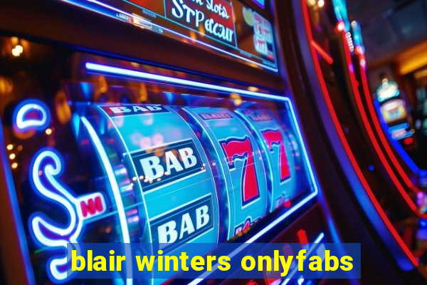 blair winters onlyfabs