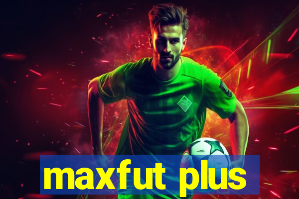 maxfut plus