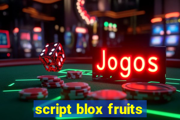 script blox fruits