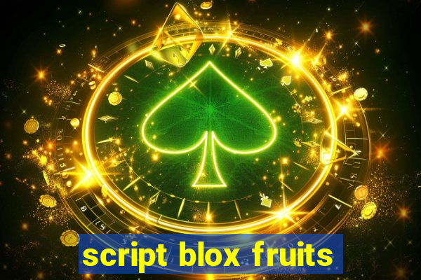 script blox fruits