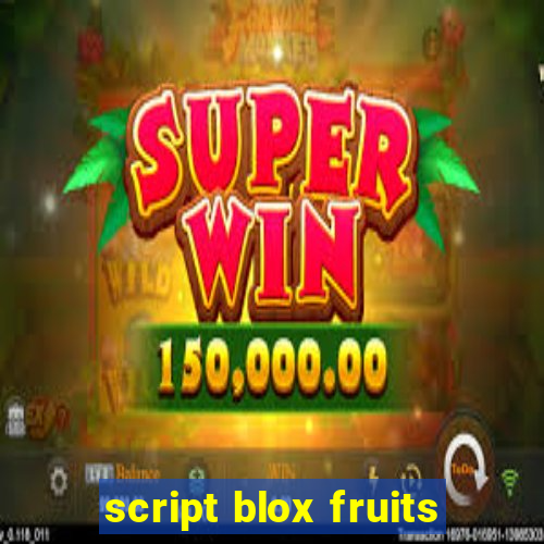 script blox fruits