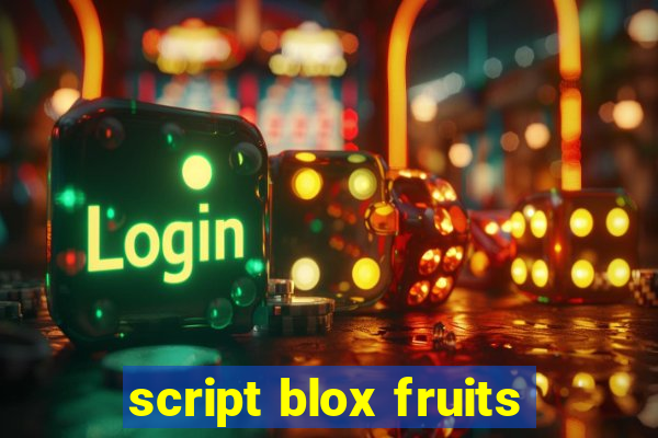 script blox fruits