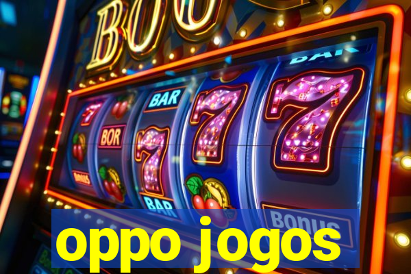 oppo jogos