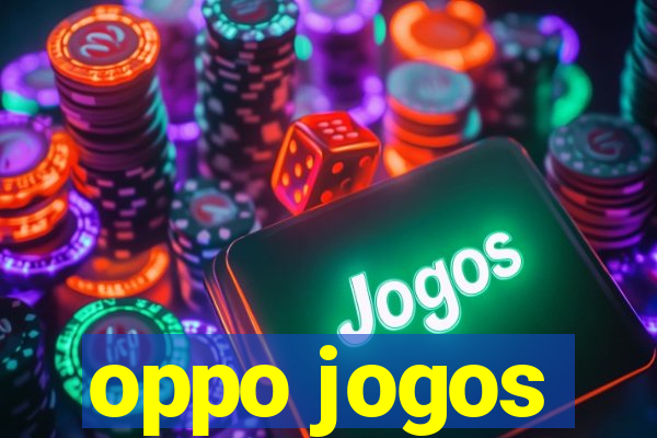 oppo jogos