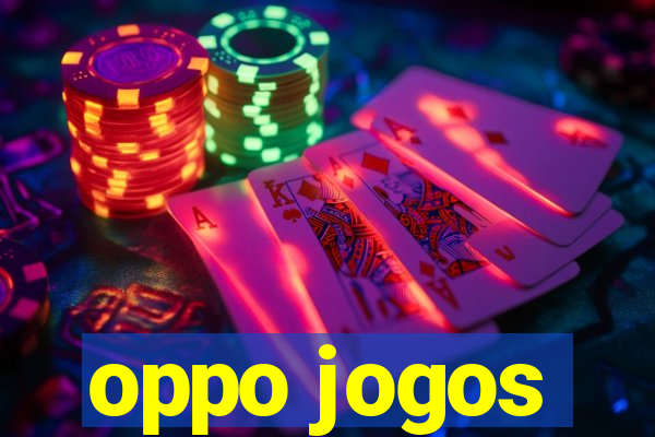 oppo jogos