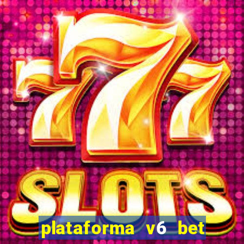 plataforma v6 bet paga mesmo