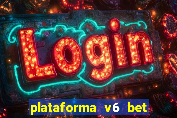 plataforma v6 bet paga mesmo